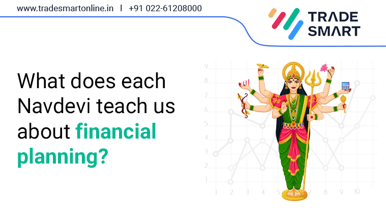 What does each Navdevi teach us about financial planning?