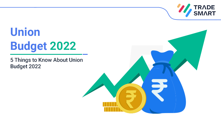 5 Things to Know About Union Budget 2022
