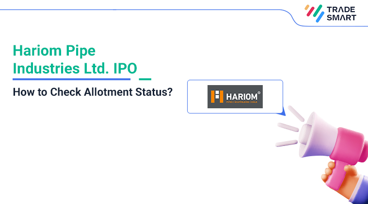 Hariom Pipe Industries Ltd. IPO: Here’s How to Check Allotment Status