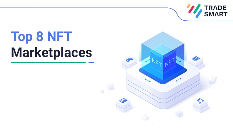 Top 8 NFT Marketplaces You Should Know About