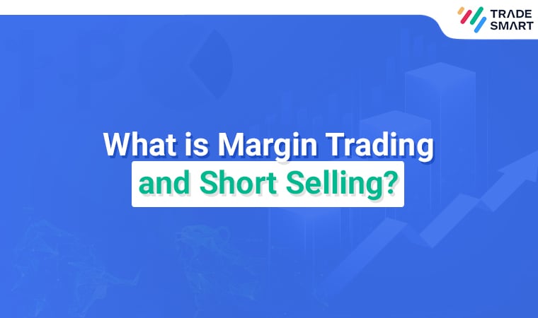 What is Margin Trading and Short Selling?
