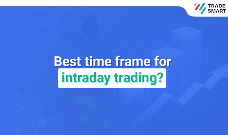 Best time frame for intraday trading