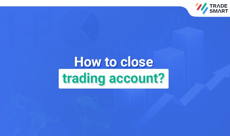 How to close trading account