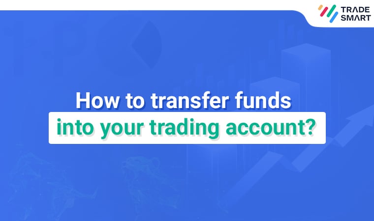 How to transfer funds into your trading account
