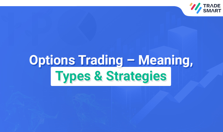 Options Trading – Meaning, Types _ Strategies