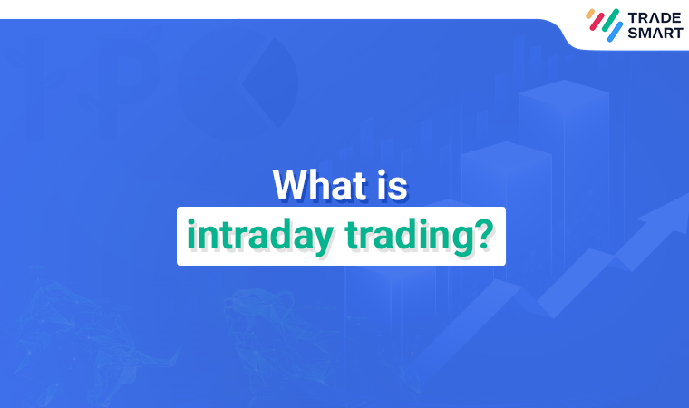 What is Intraday trading