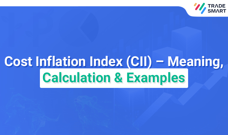 Cost Inflation Index (CII) – Meaning, Calculation & Examples