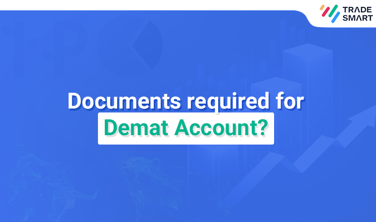 DOCUMENTS REQUIRED FOR OPENING DEMAT ACCOUNT