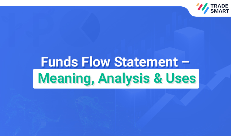 Funds Flow Statement – Meaning, Analysis _ Uses