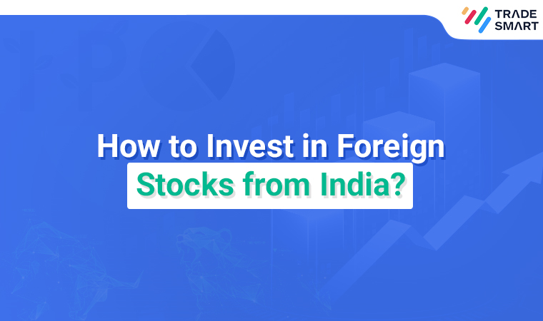 How to Invest in Foreign Stocks from India?