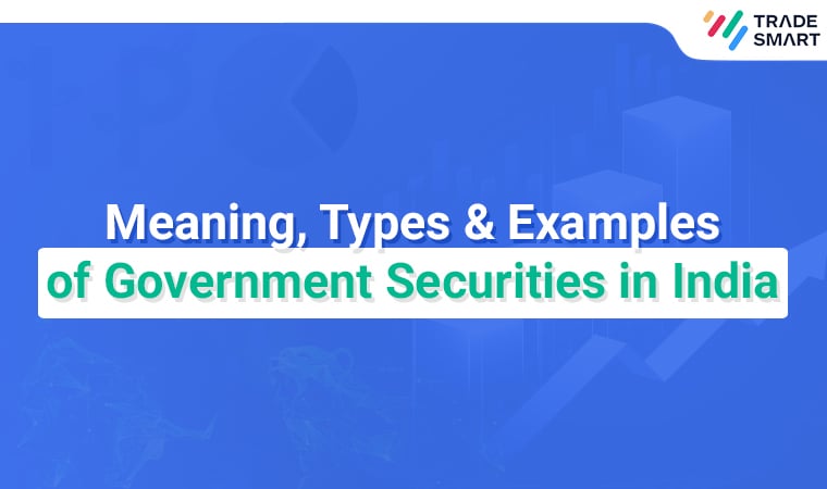 Meaning, Types _ Examples of Government Securities in India