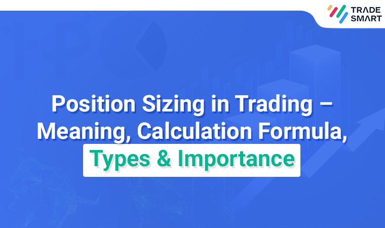 Position Sizing in Trading – Meaning, Calculation Formula, Types _ Importance