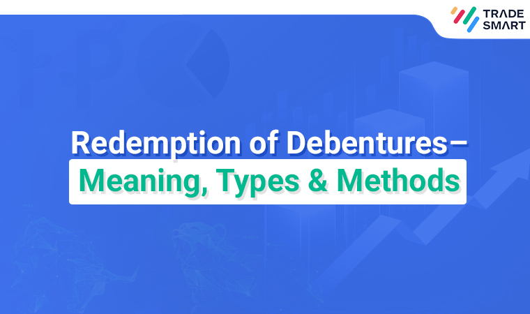 Redemption of Debentures – Meaning, Types & Methods