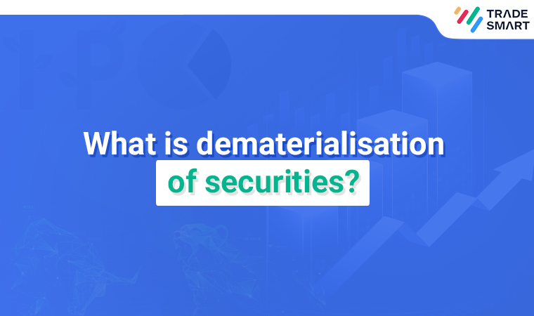 WHAT IS DEMATERIALISATION OF SECURITIES