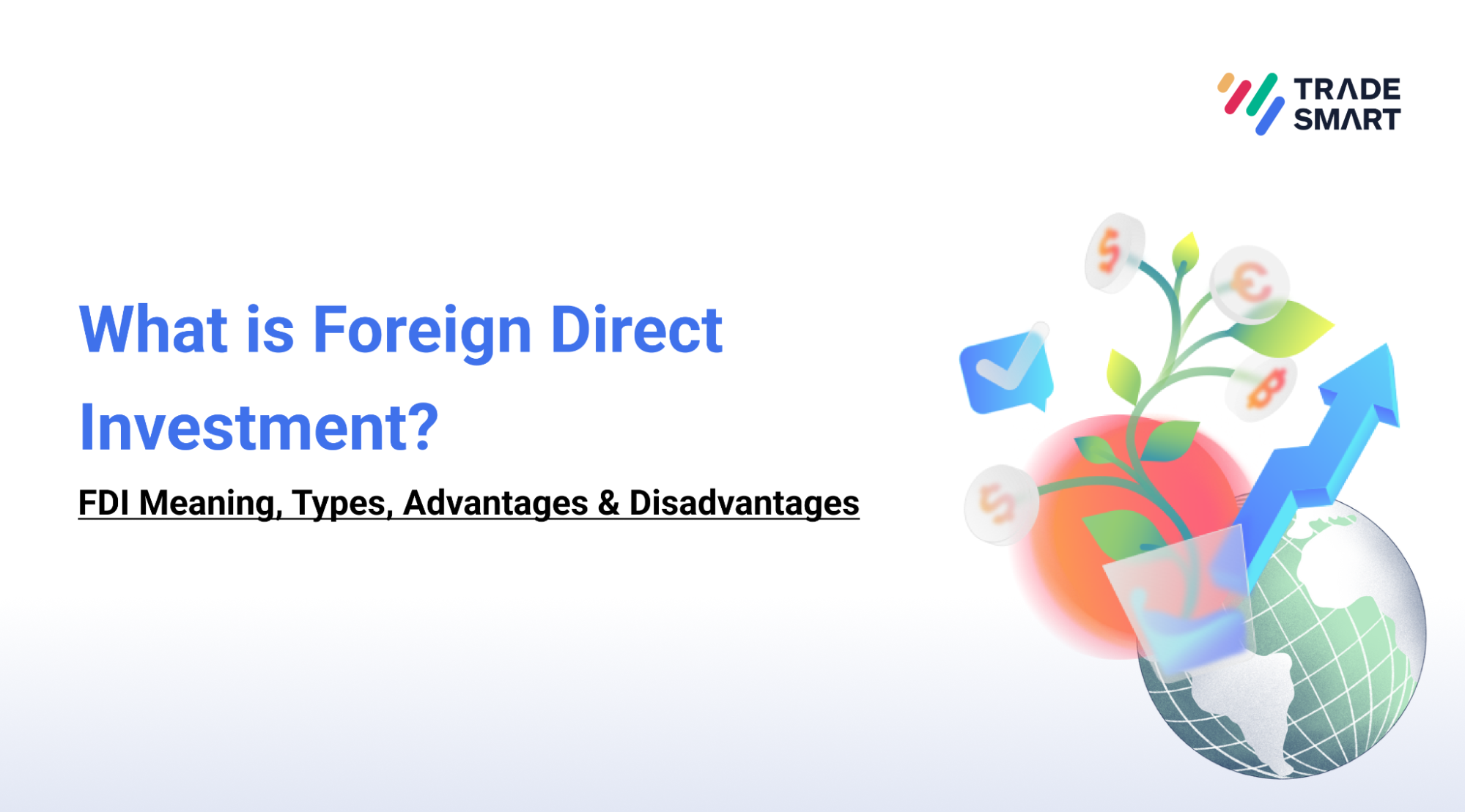What is Foreign Direct Investment? FDI Meaning, Types, Advantages & Disadvantages