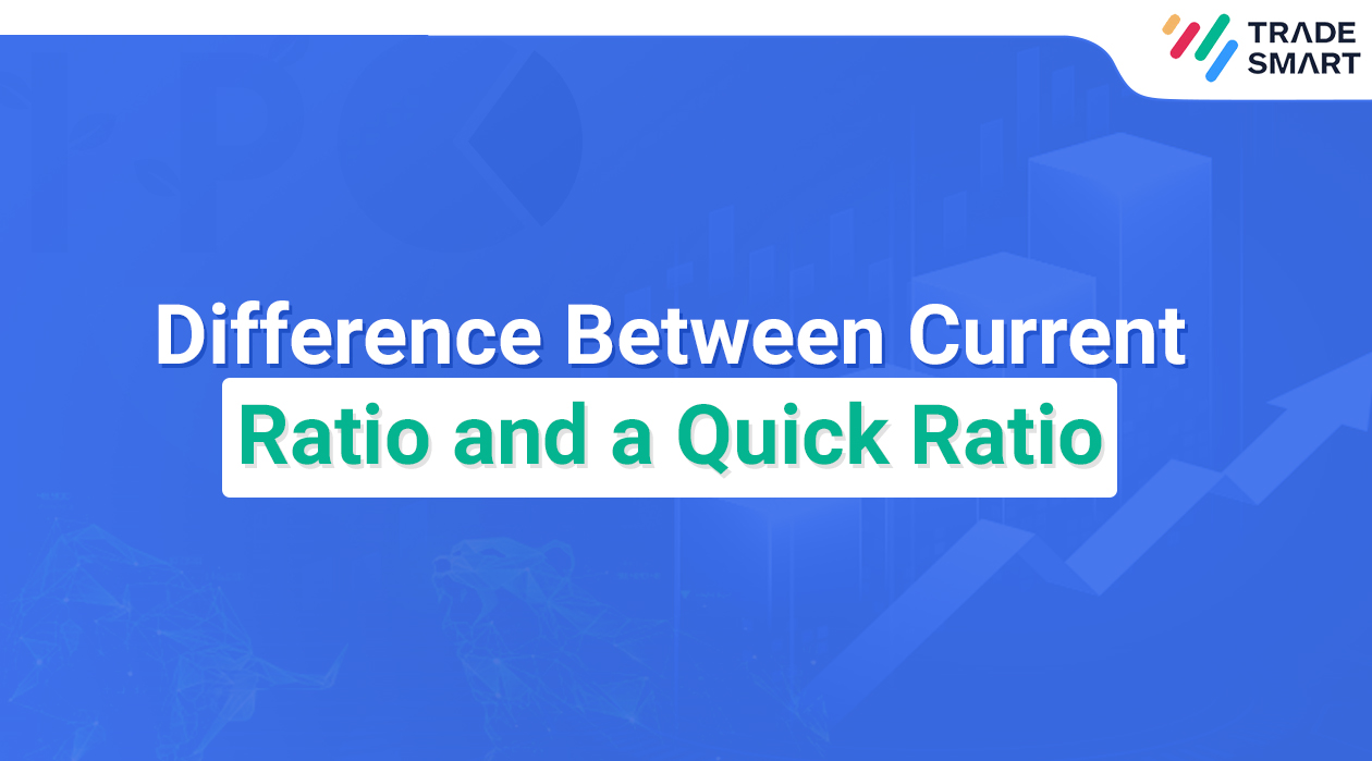Difference Between Current Ratio and a Quick Ratio