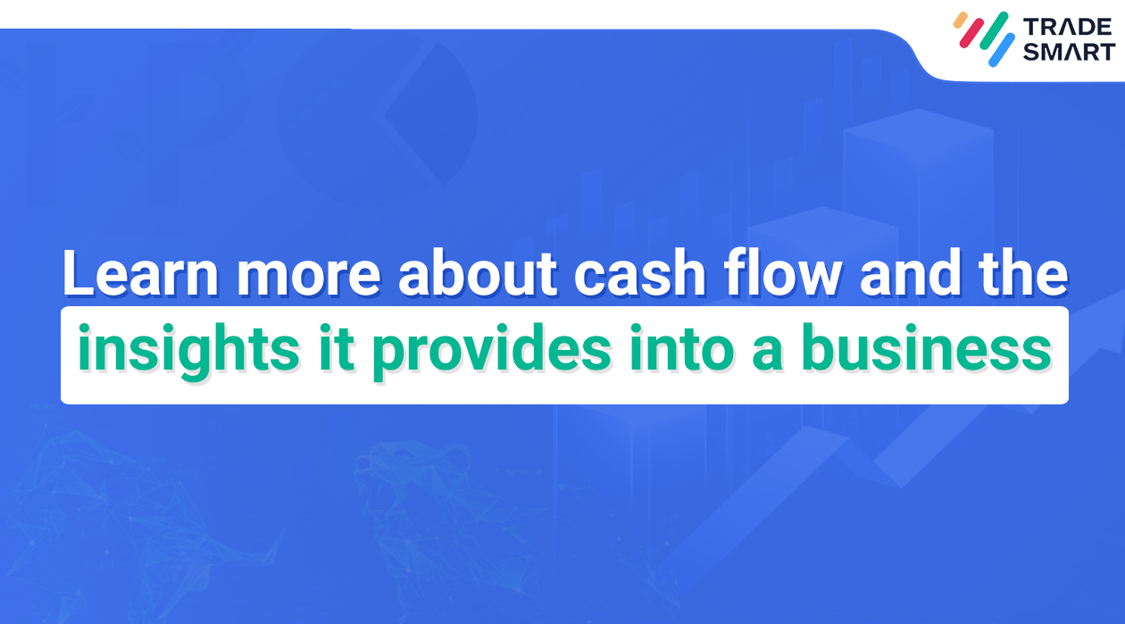 Learn more about cash flow and the insights it provides into a business