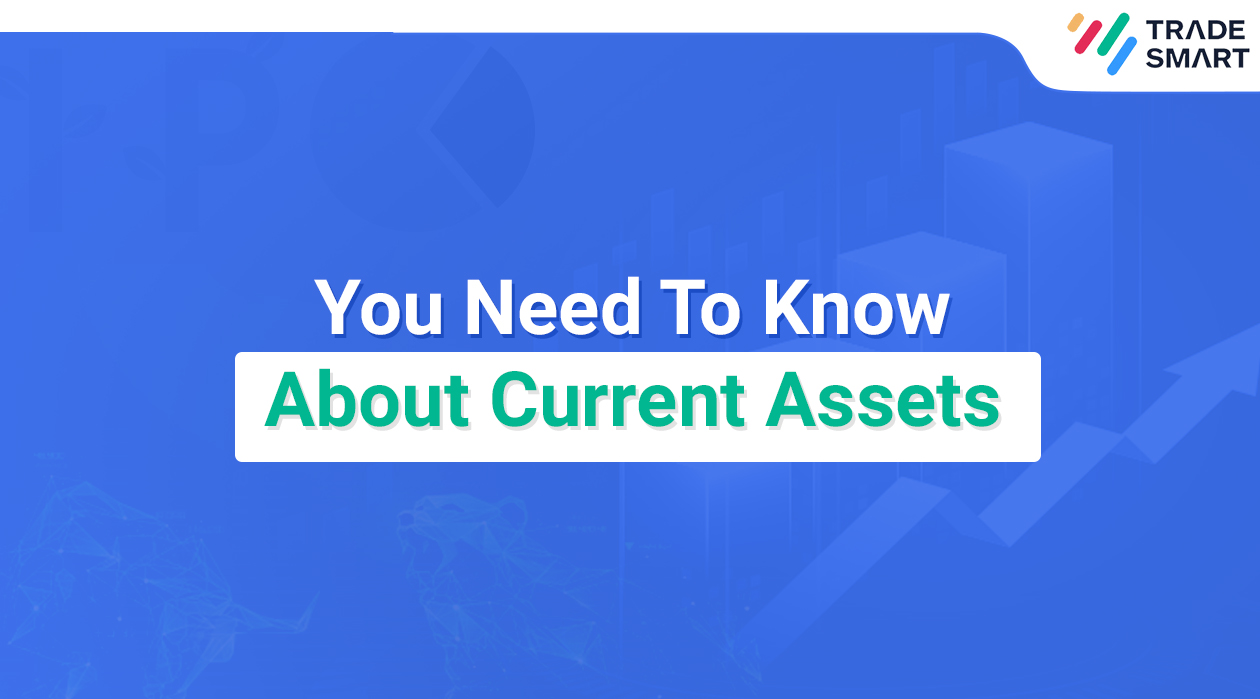 You Need To Know About Current Assets