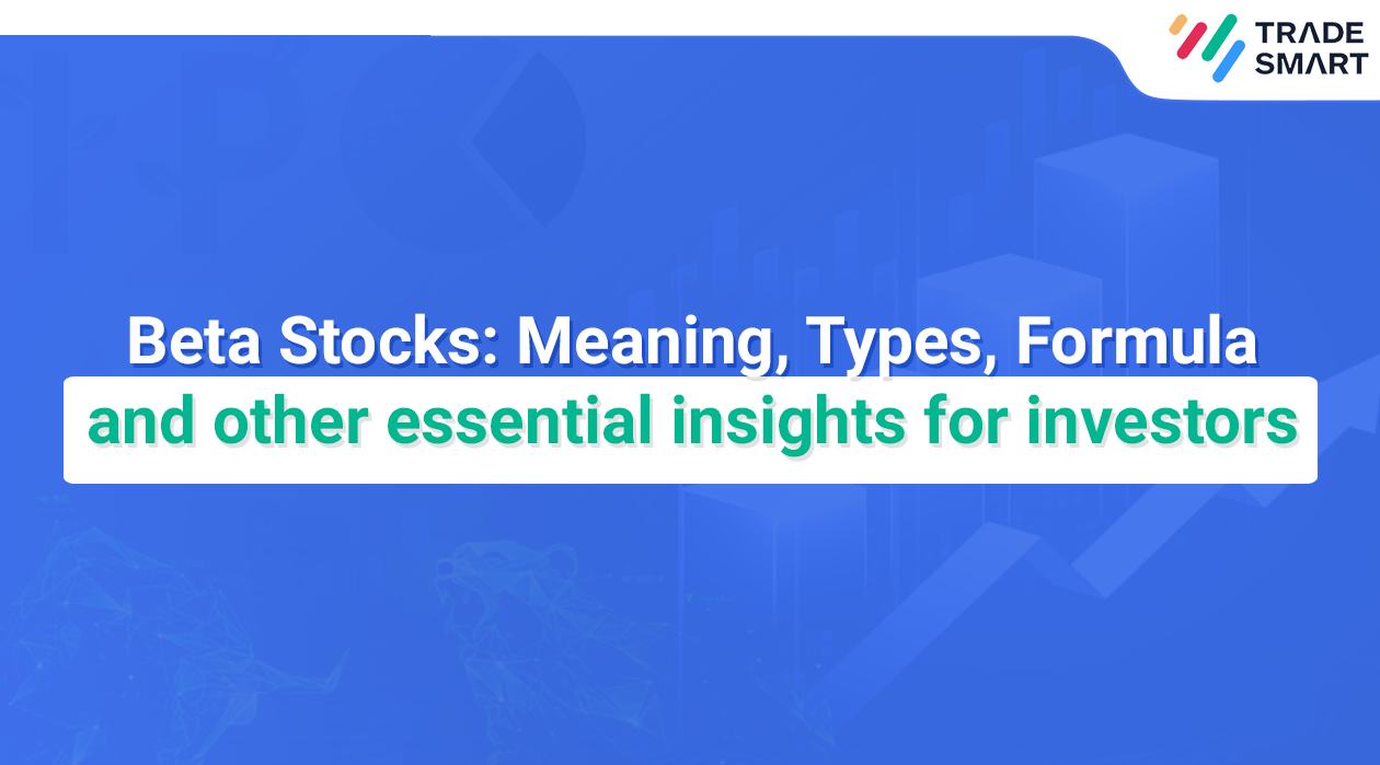 Beta Stocks: Meaning, Types, Formula and other essential insights for investors