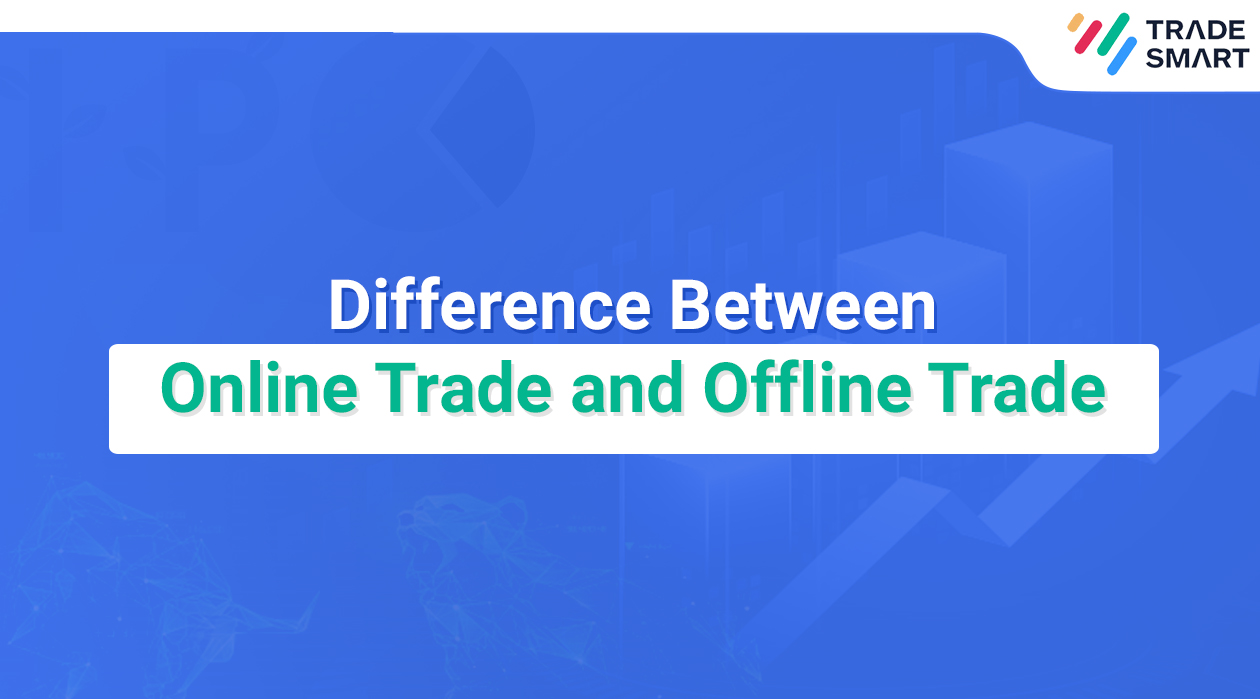 Difference between online trade and offline trade