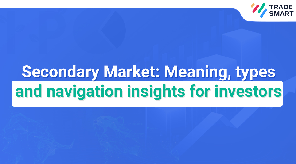 Secondary Market Meaning types and navigation insights for investors