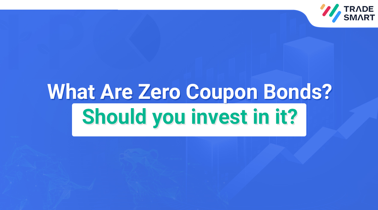Zero Coupon Bonds: Interesting insights for investors