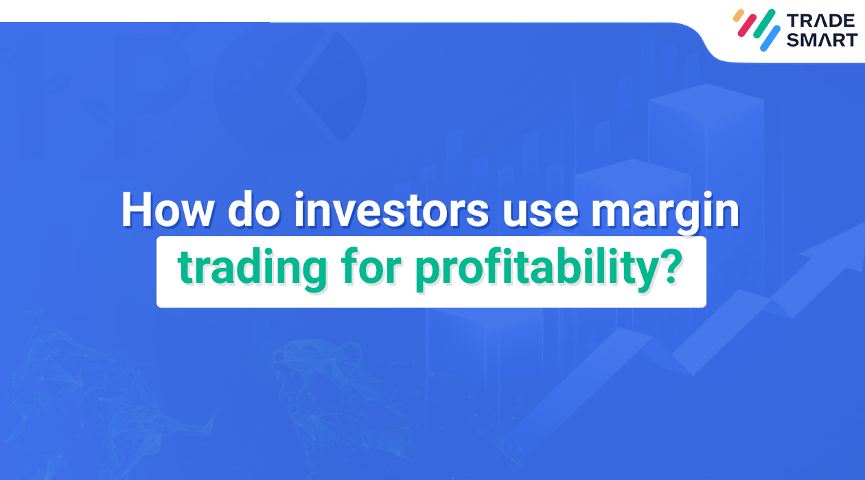 How do investors use margin trading for profitability?