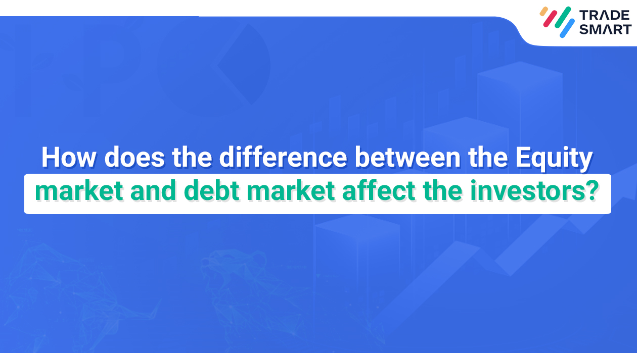 How does the difference between the Equity market and debt market affect the investors?