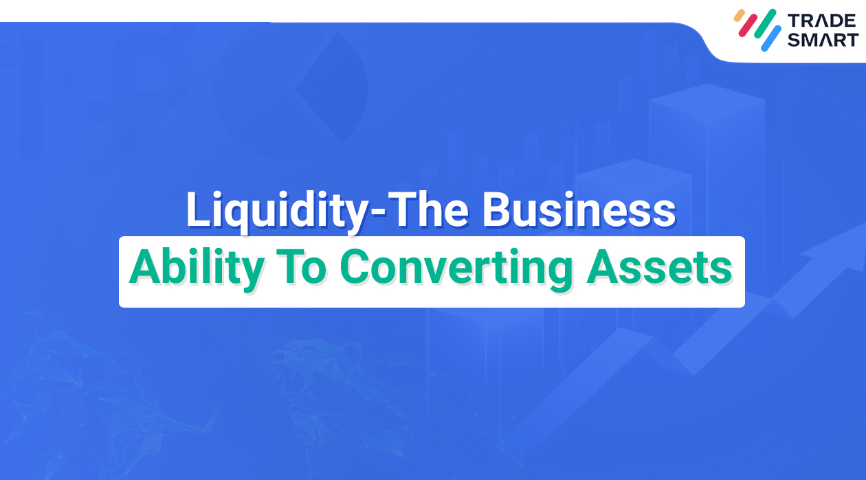 Liquidity-The Business Ability To Converting Assets