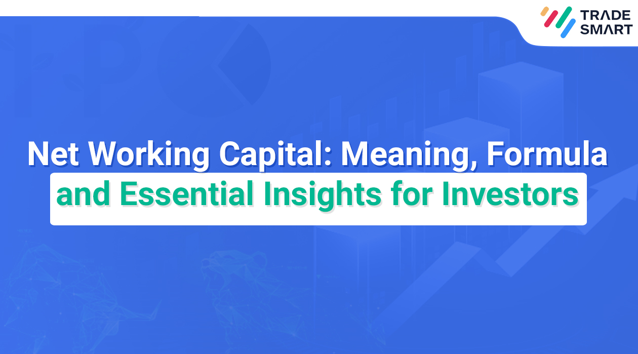 Net Working Capital: Meaning, Formula and Essential Insights for Investors
